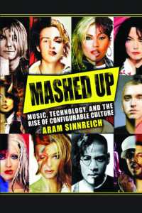 Mashed Up : Music, Technology, and the Rise of Configurable Culture