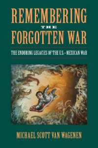 Remembering the Forgotten War : The Enduring Legacies of the U.S.-Mexican War (Public History in Historical Perspective)