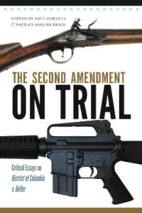 The Second Amendment on Trial : Critical Essays on District of Columbia V. Heller