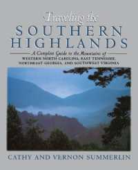 Traveling the Southern Highlands : A Complete Guide to the Mountains of Western North Carolina, East Tennessee, Northeast Georgia, and Southwest Virginia
