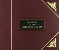 The Complete Life's Little Instruction Book : 1,500 Practical Tips for Happiness