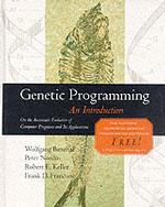 Genetic Programming : An Introduction (The Morgan Kaufmann Series in Artificial Intelligence)