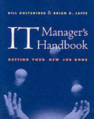 It Managers Handbook : Getting Your New Job Done