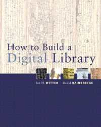 How to Build a Digital Library (The Morgan Kaufmann Series in Multimedia Information and Systems)