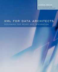 XML for Data Architects : Designing for Reuse and Integration (The Morgan Kaufmann Series in Data Management Systems)