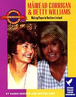 Mairead Corrigan and Betty Williams : Making Peace in Northern Ireland (Women Changing the World)