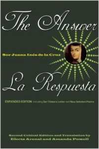 The Answer/la Repuesta : Expanded Edition Including Sor Filotea's Letter and New Selected Poems （Revised）