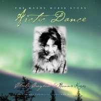 Arctic Dance : The Mardy Murie Story