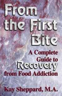 From the First Bite : A Complete Guide to Recovery from Food Addiction