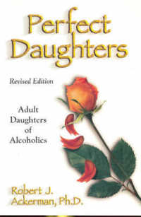 Perfect Daughters : Adult Daughters of Alcoholics