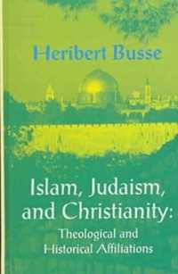 Islam, Judaism and Christianity : Theological and Historical Affiliations