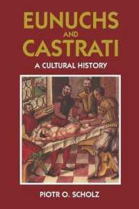 Eunuchs and Castrati : The Emasculation of Eros （illustrated）