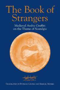 The Book of Strangers : Medieval Arabic Graffiti on the Theme of Nostalgia （illustrated）