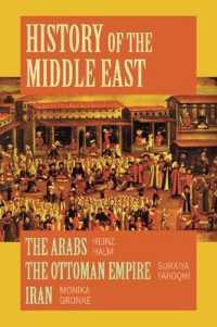 History of the Middle East : A Compilation - the Arabs, the Ottaman Empire and Iran