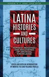 Latina Histories and Cultures : Feminist Readings and Recoveries of Archival Knowledge (Recovering the Us Hispanic Literary Heritage)