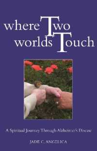 Where Two Worlds Touch : A Spiritual Journey through Alzheimer'S