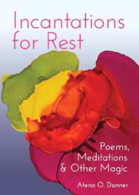Incantations for Rest : Poems, Meditations, and Other Magic