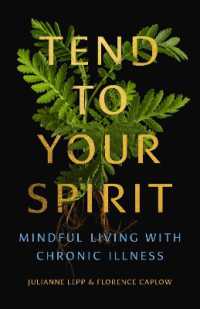 Tend to Your Spirit : Mindful Living with Chronic Illness