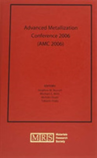 Advanced Metallization Conference 2006 (AMC 2006): Volume 22 (Mrs Conference Proceedings)