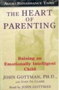 The Heart of Parenting (2-Volume Set) : Raising an Emotionally Intelligent Child