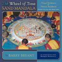 The Wheel of Time Sand Mandala : Visual Scripture of Tibetan Buddhism