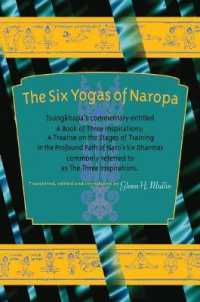 The Six Yogas of Naropa : Tsongkhapa's Commentary Entitled a Book of Three Inspirations: a Treatise on the Stages of Training in the Profound Path of Naro's Six Dharmas