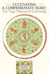 Cultivating a Compassionate Heart : The Yoga Method of Chenrezig