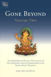 Gone Beyond (Volume 2) : The Prajnaparamita Sutras, the Ornament of Clear Realization, and Its Commentaries in the Tibetan Kagyu Tradition (The Prajnaparamita Sutras)