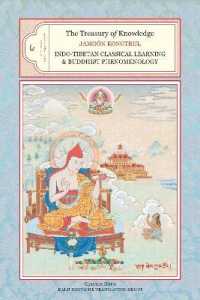 The Treasury of Knowledge, Book Six, Parts One and Two : Indo-Tibetan Classical Learning and Buddhist Phenomenology (The Treasury of Knowledge)
