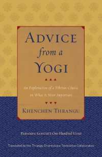 Advice from a Yogi : An Explanation of a Tibetan Classic on What Is Most Important
