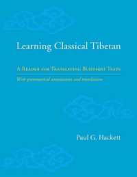 Learning Classical Tibetan : A Reader for Translating Buddhist Texts