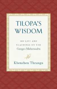 Tilopa's Wisdom : His Life and Teachings on the Ganges Mahamudra