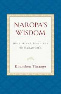 Naropa's Wisdom : His Life and Teachings on Mahamudra