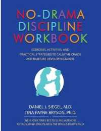 No-Drama Discipline Workbook : Exercises, Activities, and Practical Strategies to Calm the Chaos and Nurture Developing Minds