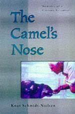 The Camel's Nose : Memoirs of a Curious Scientist
