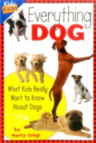 Everything Dog : What Kids Really Want to Know about Dogs (Kid's Faq's S.)