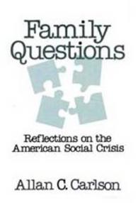 Family Questions : Reflections on the American Social Crisis （Reprint）
