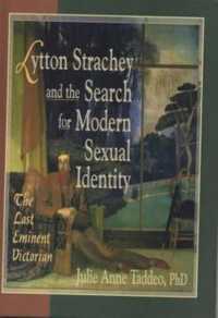 Lytton Strachey and the Search for Modern Sexual Identity : The Last Eminent Victorian