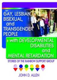 Gay, Lesbian, Bisexual, and Transgender People with Developmental Disabilities and Mental Retardatio: Stories of the Rainbow Support Group