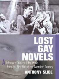 Lost Gay Novels : A Reference Guide to Fifty Works from the First Half of the Twentieth Century