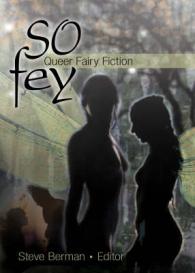 So Fey : Queer Fairy Fictions