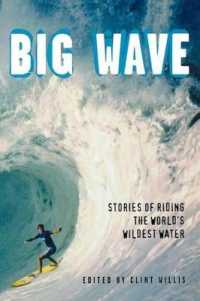 Big Wave : Stories of Riding the World's Wildest Water (Adrenaline Series)