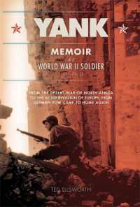 Yank : Memoir of a World War II Soldier (1941-1945) - from the Desert War of North Africa to the Allied Invasion of E