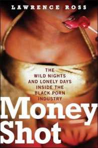 Money Shot : Wild Days and Lonely Nights inside the Black Porn Industry