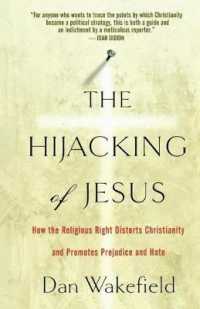 The Hijacking of Jesus : How the Religious Right Distorts Christianity and Promotes Prejudice and Hate