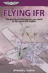 Flying Ifr : The Practical Information You Need to Fly Actual Ifr Flights （4TH）