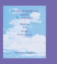 Bereavement and Support : Healing in a Group Environment (Series in Death, Dying, and Bereavement)
