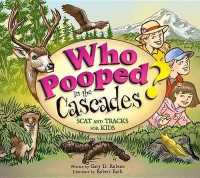 Who Pooped in the Cascades? : Scat and Tracks for Kids (Who Pooped in the Park?)