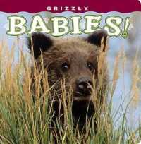 Grizzly Babies! (Babies! (Farcountry Press)) （Board Book）