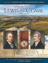 Along the Trail with Lewis & Clark : A Guide to the Trail Today （3RD）